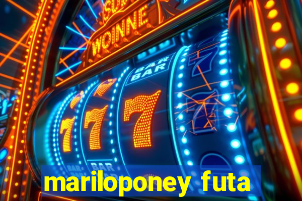 mariloponey futa